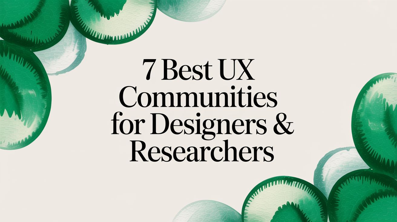 7 Best UX Communities for Designers & Researchers