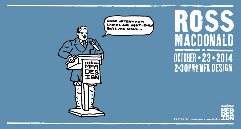 A poster showing a comic drawing of a man in a suit and underwear, talking at a stand with the title: MFA DESIGN ROSS McDonald.