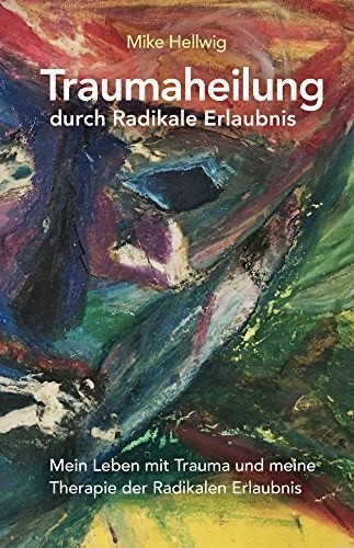 Umschlag von Traumaheilung durch Radikale Erlaubnis