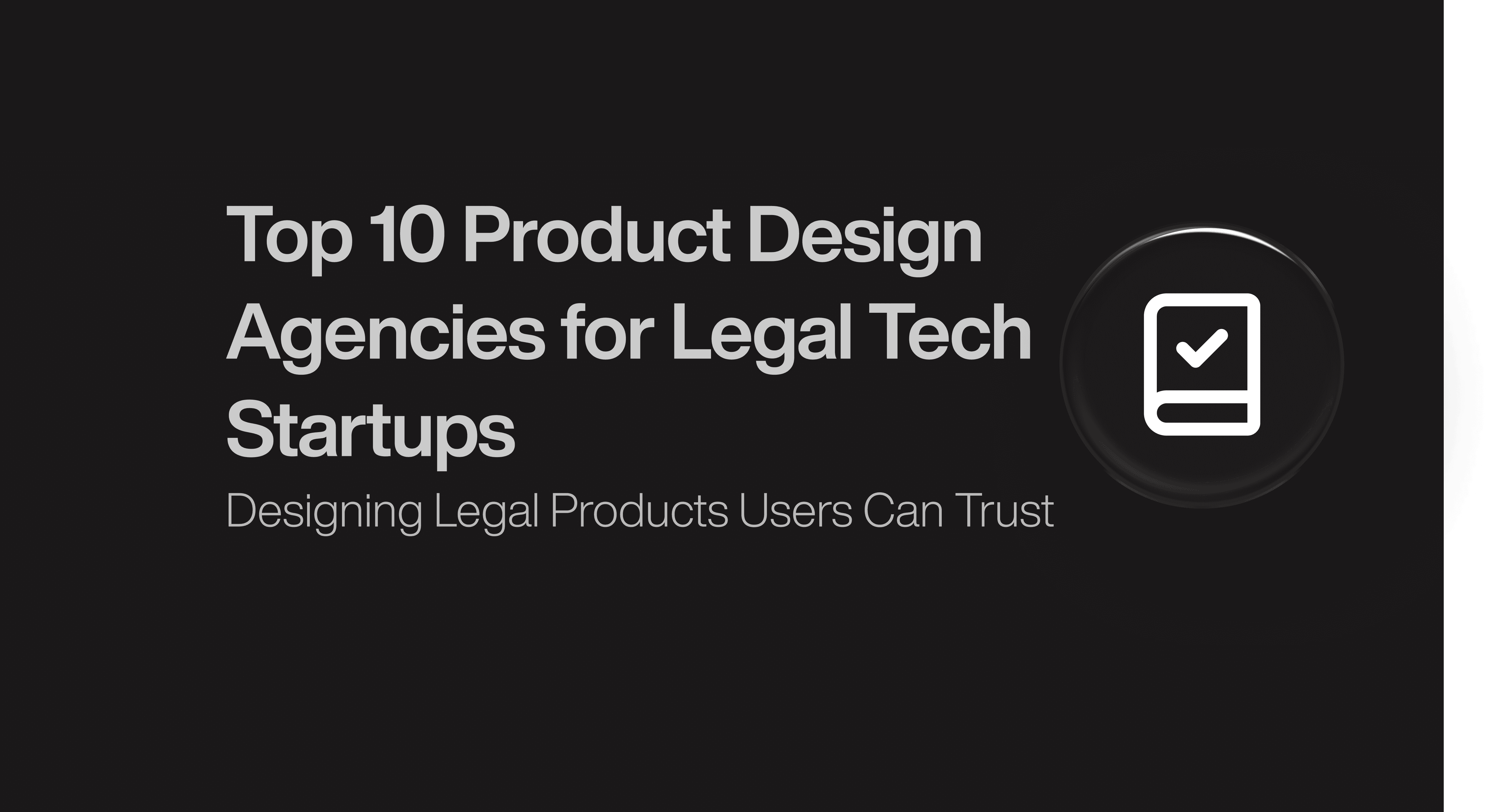 Top 10 Product Design Agencies for Legal Tech Startups