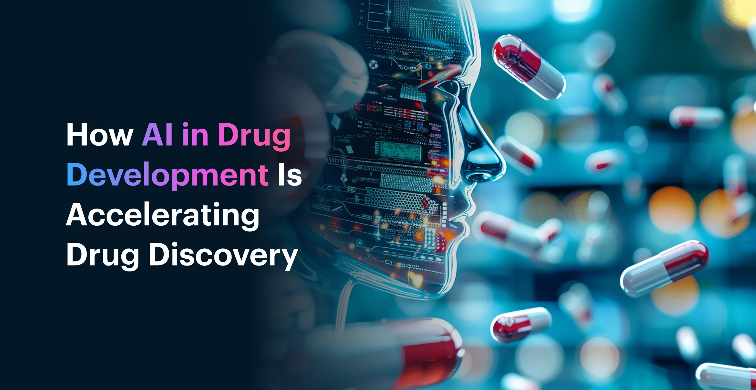 How AI in Drug Development Is Accelerating Drug Discovery
