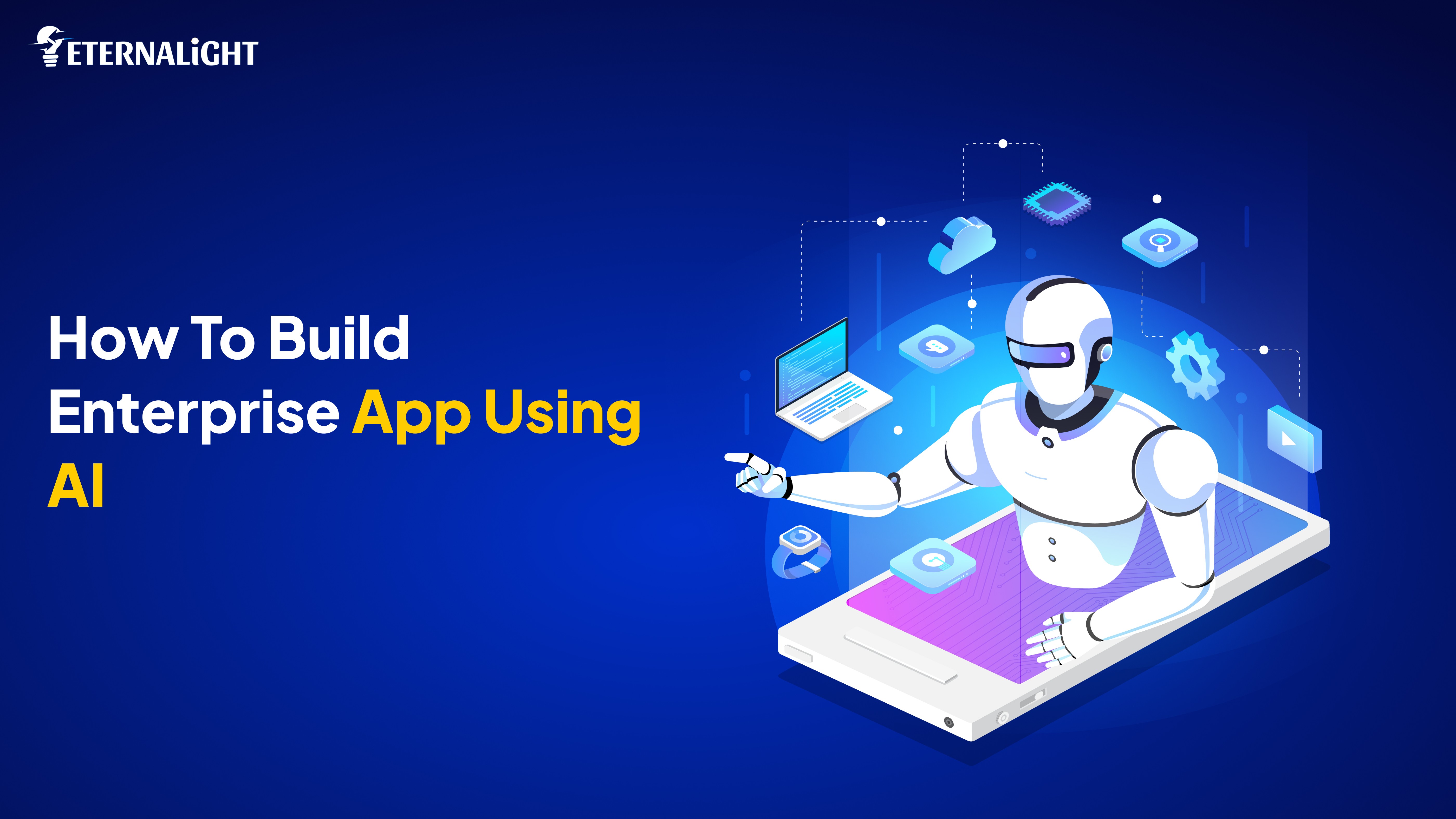 How to Build Enterprise Software and Apps Using AI