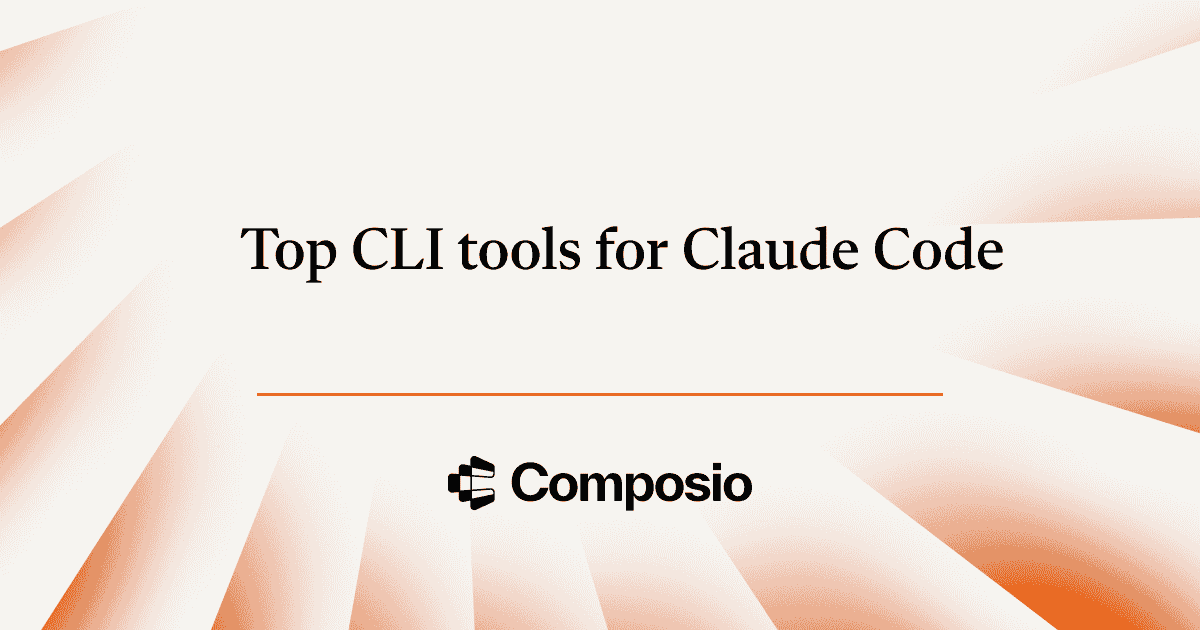 Top 10 CLI Tools to Level-Up Claude Code | Composio