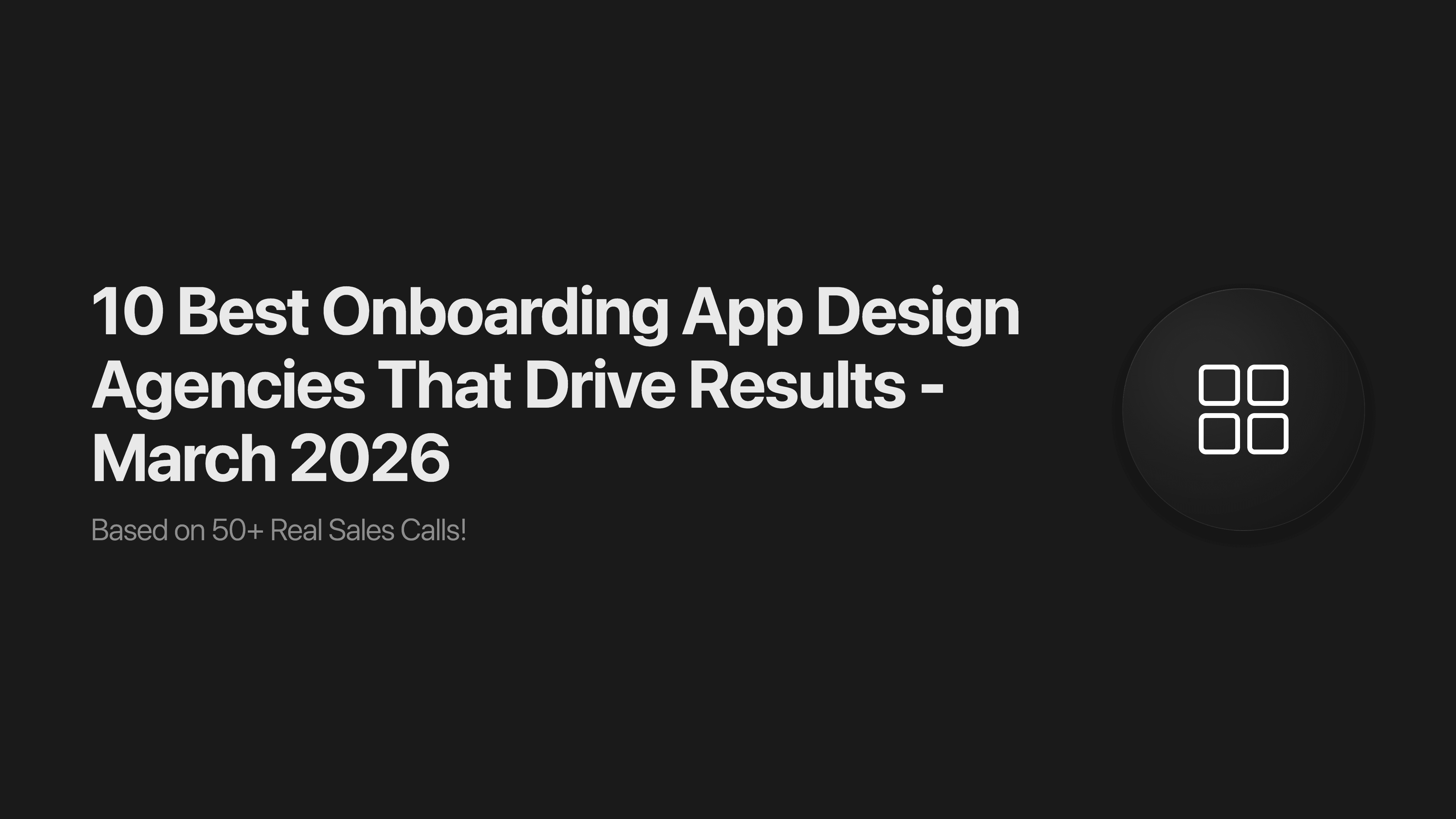 10 Best Onboarding App Design Agencies That Drive Results - March 2026