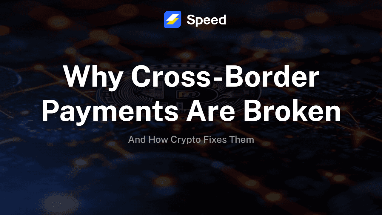 Why Cross-Border Payments Are Broken—and How Crypto Fixes Them