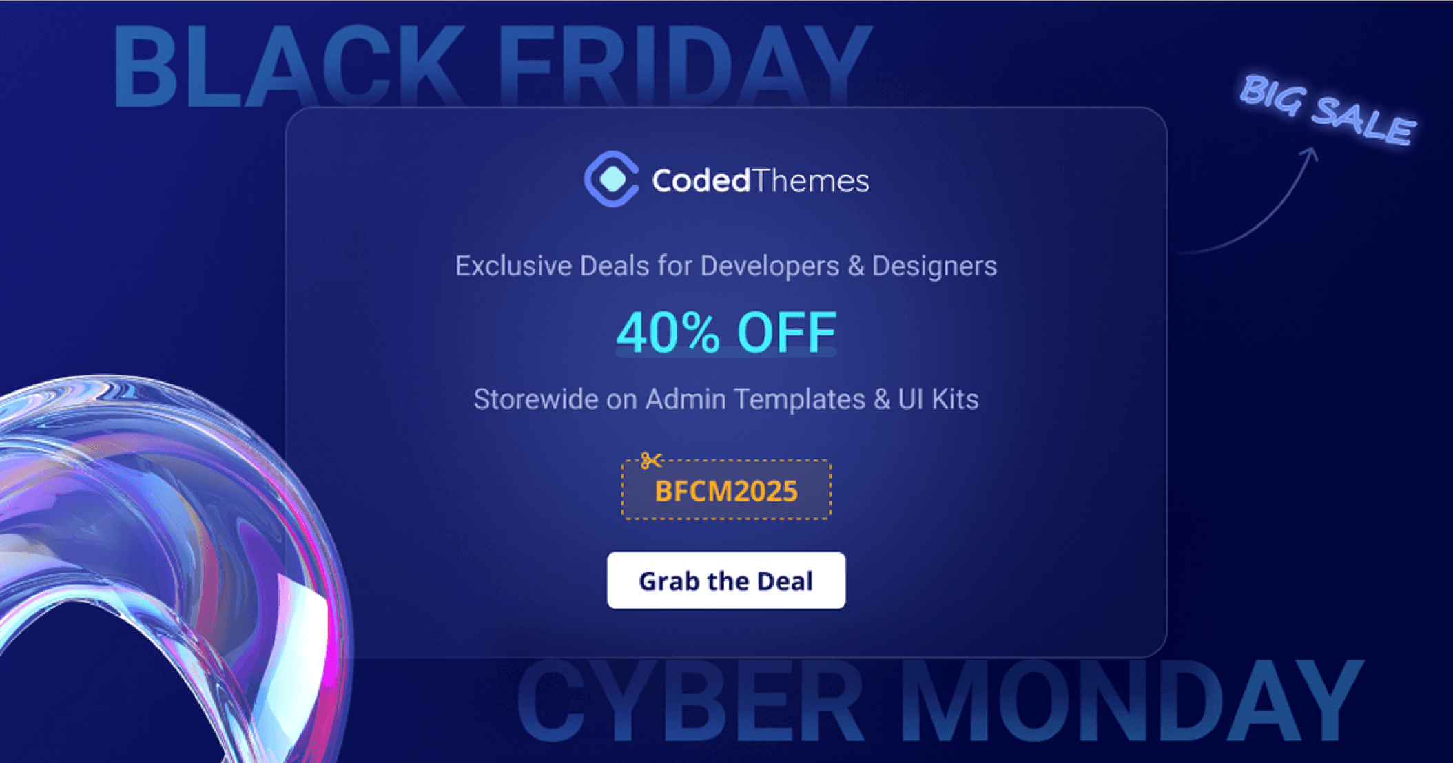 CodedThemes Black Friday and Cyber Monday 2025 banner offering 40% off storewide on admin templates and UI kits. The promo code “BFCM2025” is displayed with a button reading “Grab the Deal,” on a dark blue background with neon accents and abstract 3D shapes.