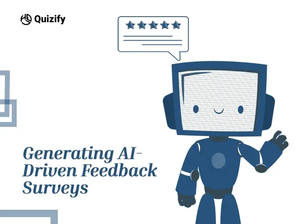 Generating AI-Driven Feedback Surveys | Quizify 