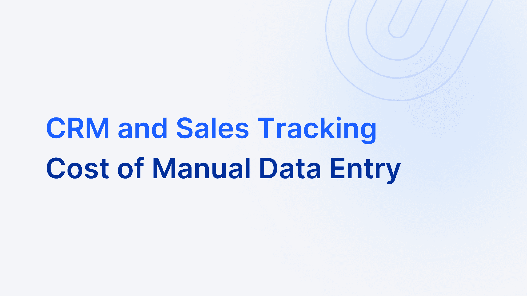 klipy blog cost of manual data entry in crm and sales tracking