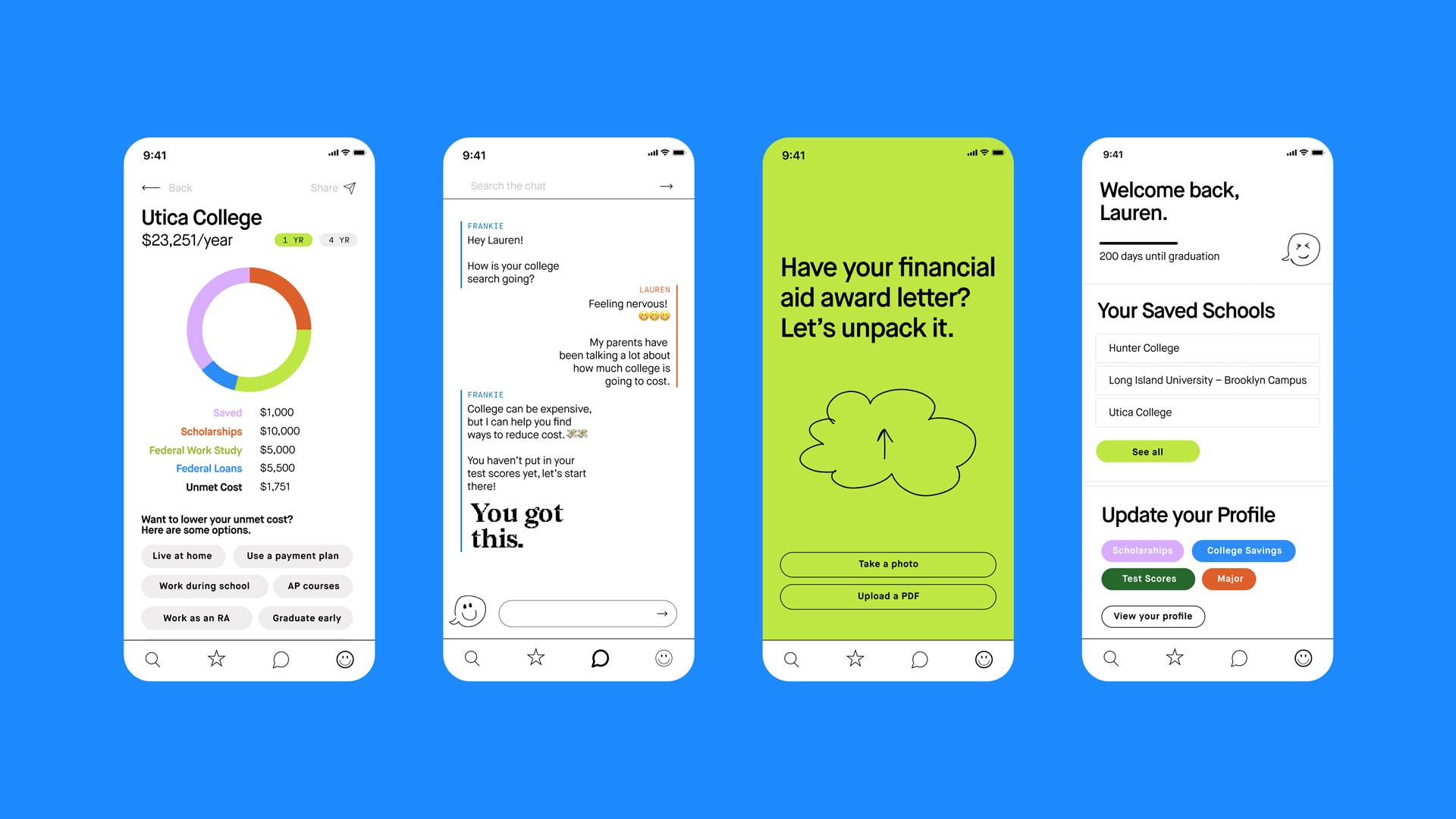The image shows four smartphone screens displaying different college-related apps. The first screen shows Uitca College’s financial aid dashboard, displaying a pie chart and showing a balance of $23,251/year. The second screen displays a chat interface from Frankie, with messages like “Hey Lauren!”, “How is your college search going?”, and “Feeling nerdy…”. The third screen shows a green background with a cloud icon and the text "Have your financial aid award letter? Let’s unpack it.” The fourth screen displays a profile page for Hunter College, showing sections like “Scholarships,” “Test Scores,” and “Major,” with options like “College Savings” and “College Collections.”