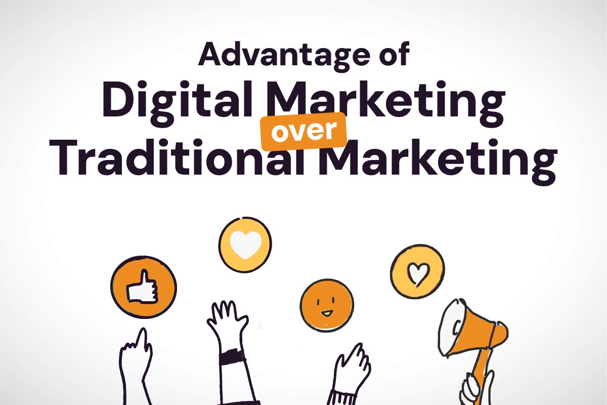 The Advantage of Digital Marketing Over Traditional Marketing