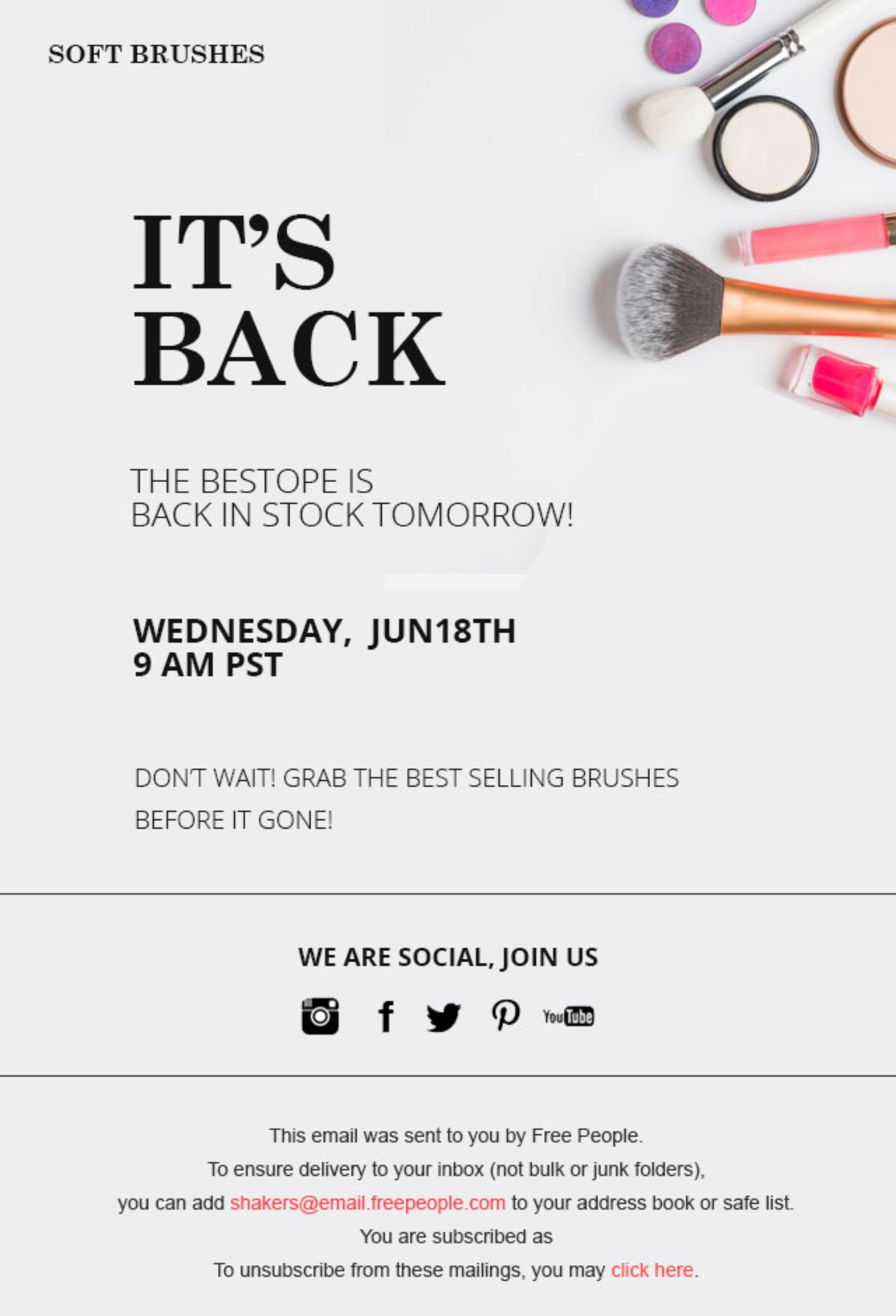 1 Drive Urgency with Scarcity.jpg: Promotional email for makeup brushes with bold headline, restock date, and social media icons.