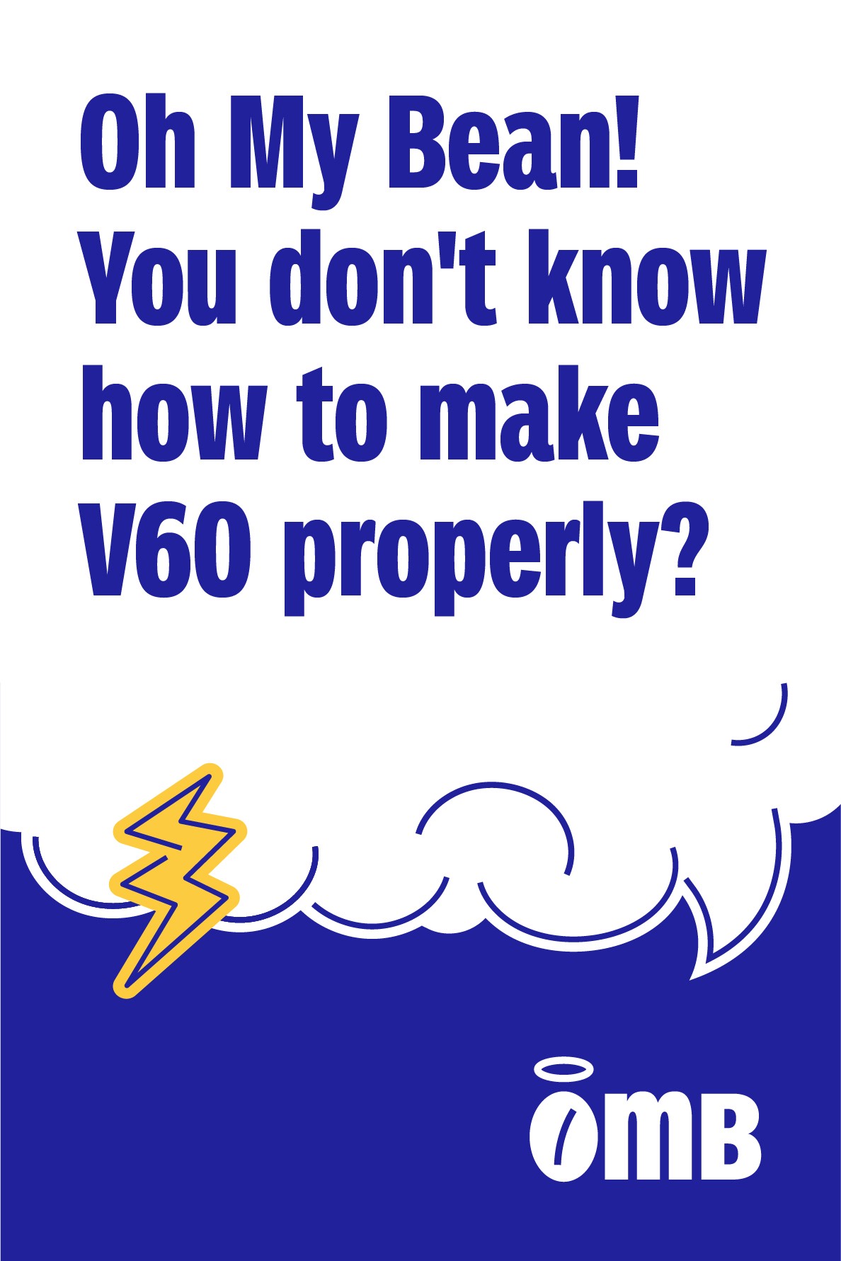 Oh My Bean campaign banner asking 'You don't know how to make V60 properly?