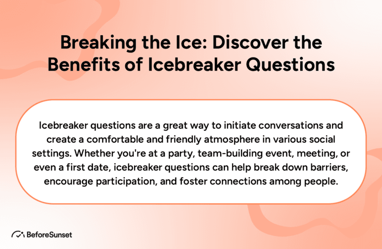 Breaking the Ice: Discover the Benefits of Icebreaker Questions