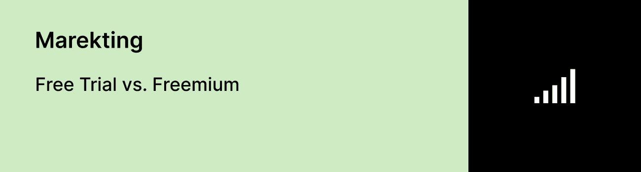 Free Trial vs. Freemium