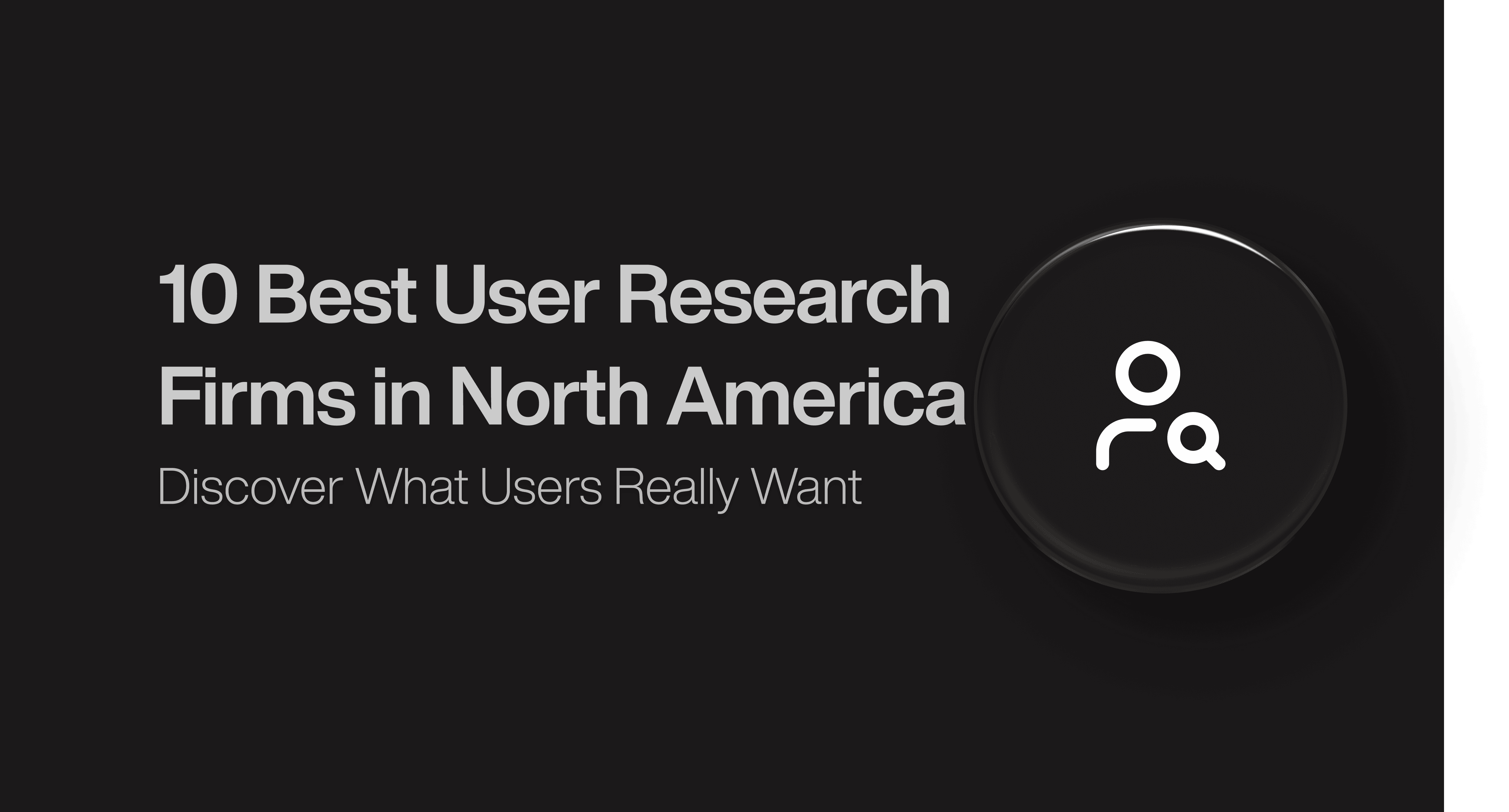 10 Best User Research Firms in North America That Drive Results