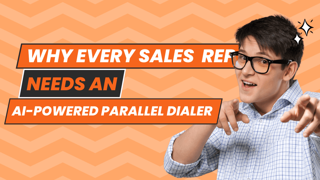 Why Every Sales Rep Needs an AI-Powered Parallel Dialer - Salesfinity