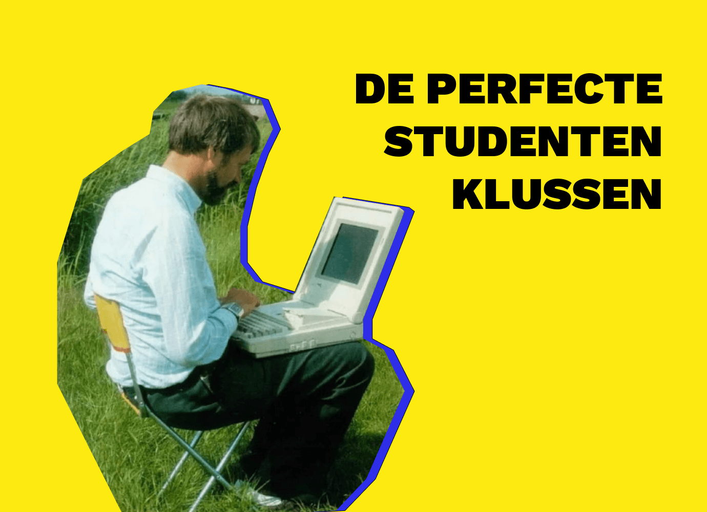 de perfecte studenten klussen