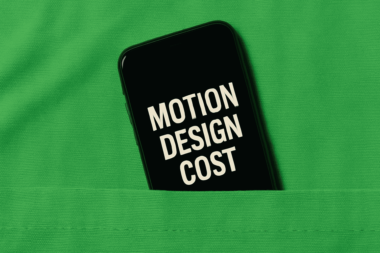 A smartphone with the text "Motion Design Cost" on its screen is partially tucked into a green fabric pocket.