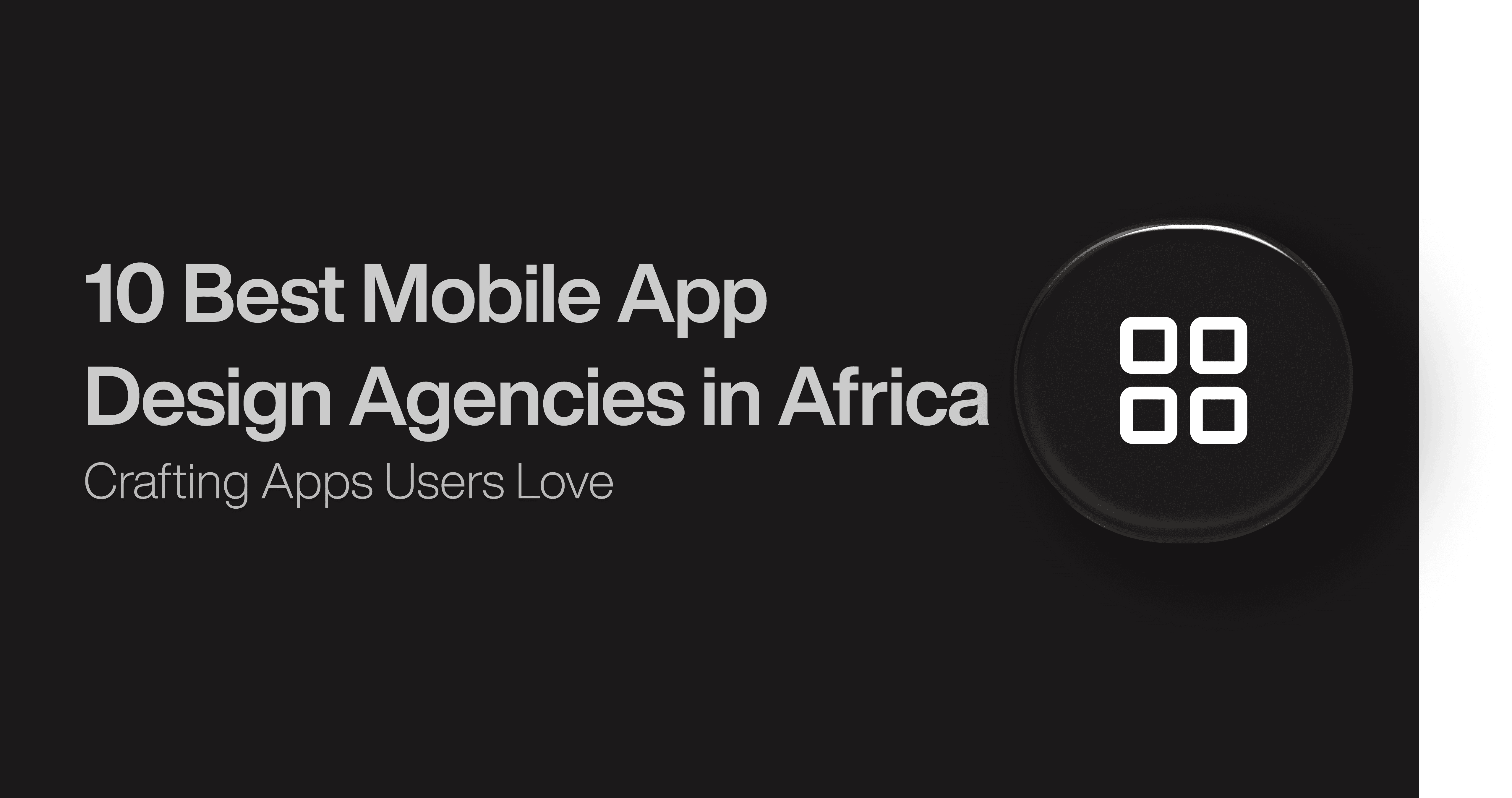 10 Best Mobile App Design Agencies in Africa That Drive Results 