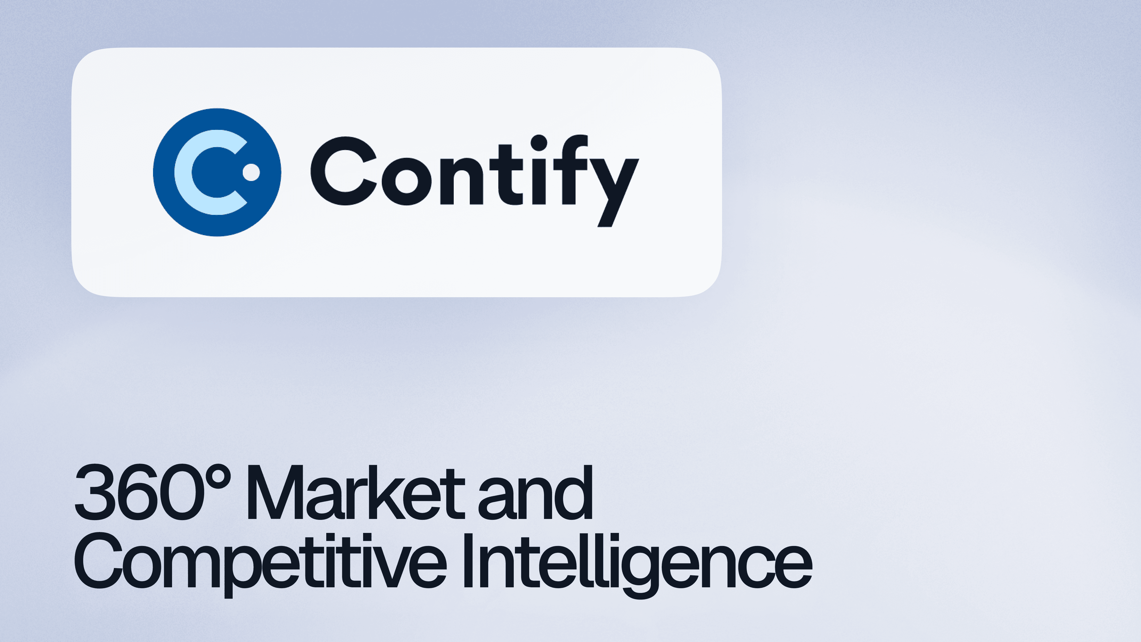 Contify logo with a blue circle icon next to the name. Below, text reads '360° Market and Competitive Intelligence' in black on a light gradient background.