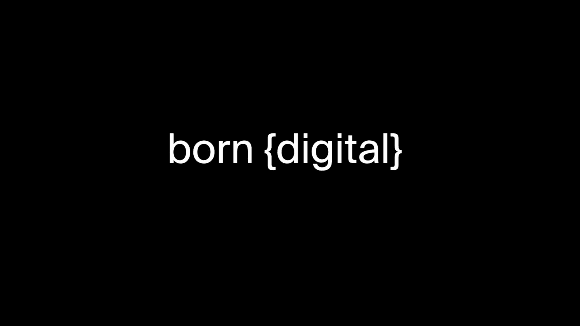 Born digital