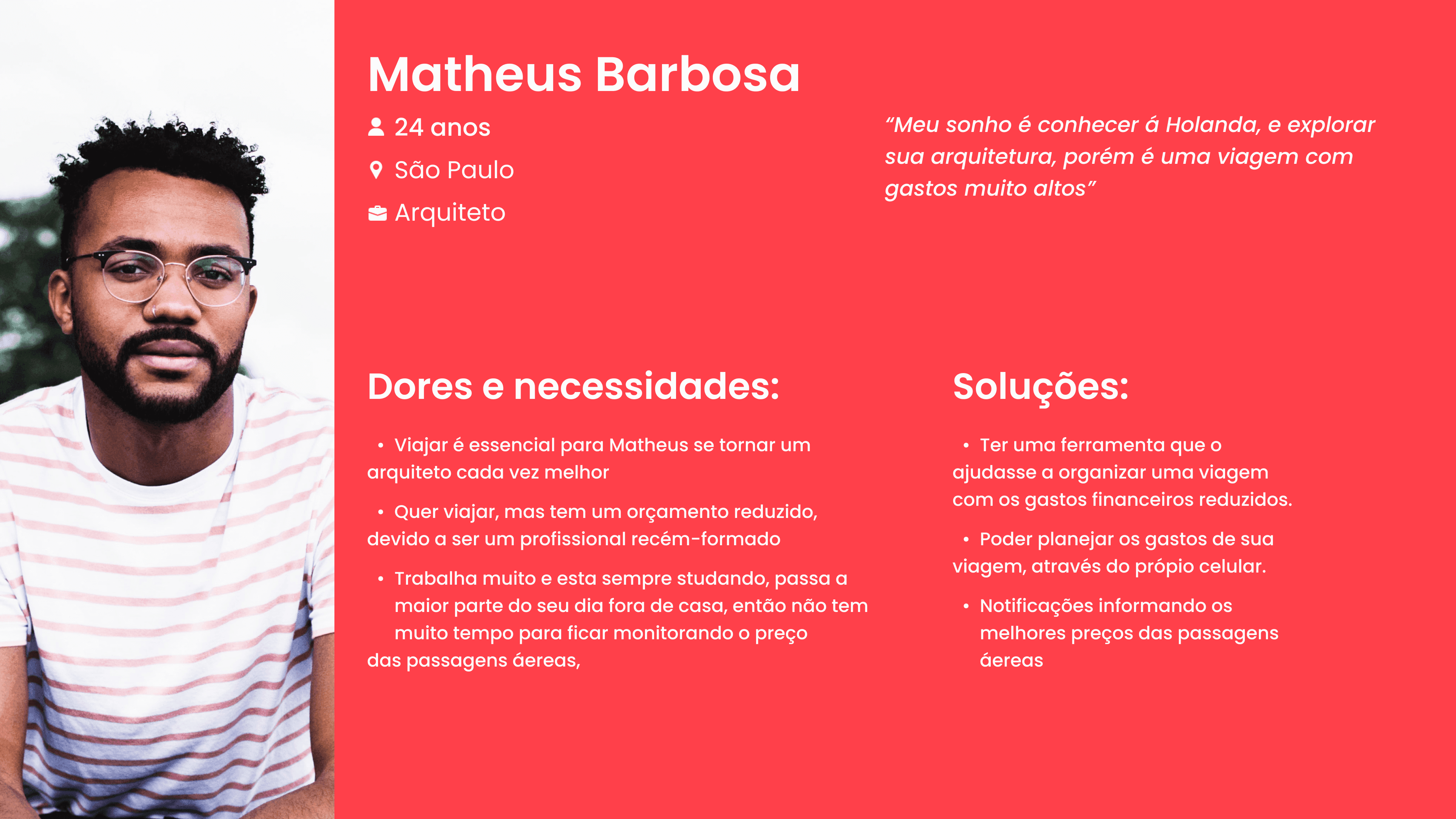 Imagem com dados da persona que foi criada durante o processo de pesquisa da construção do produto.