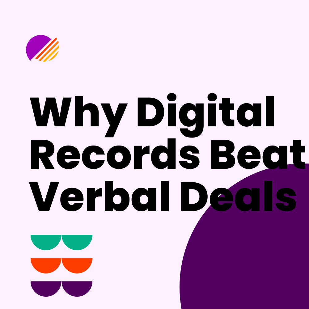 Why Digital Records Beat Verbal Deals