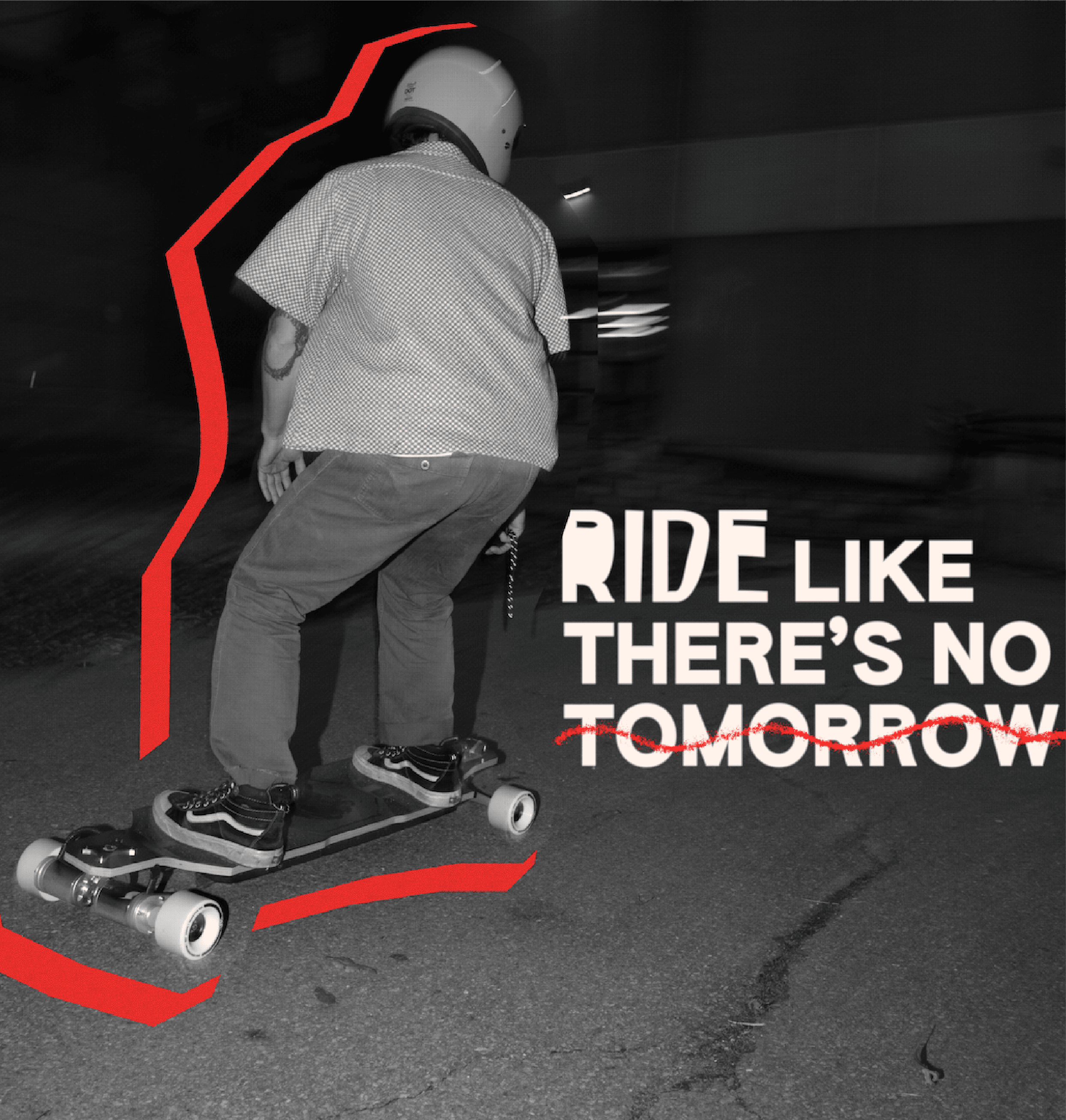 Black-and-white photo of rider at night with red graphic accents and “Ride Like There’s No Tomorrow” text