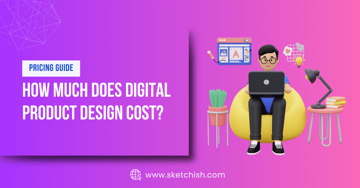 Digital Product Design Cost