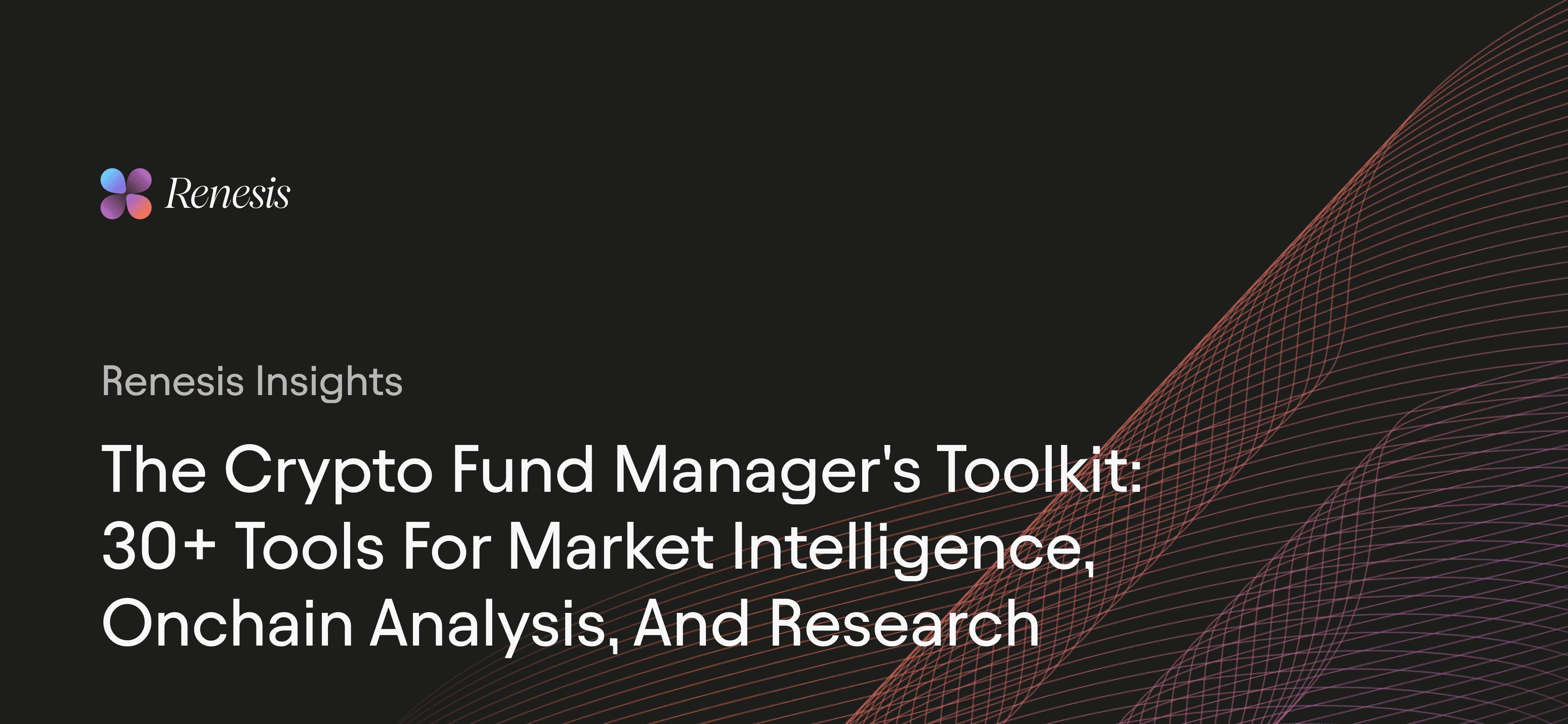 The Crypto Fund Manager's Toolkit: 30+ Tools for Market Intelligence, Onchain Analysis, and Research