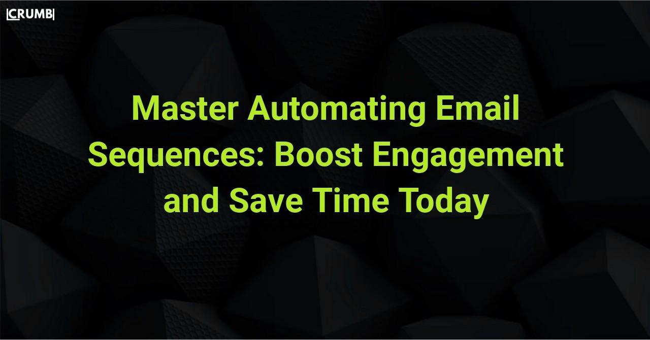 Master Automating Email Sequences