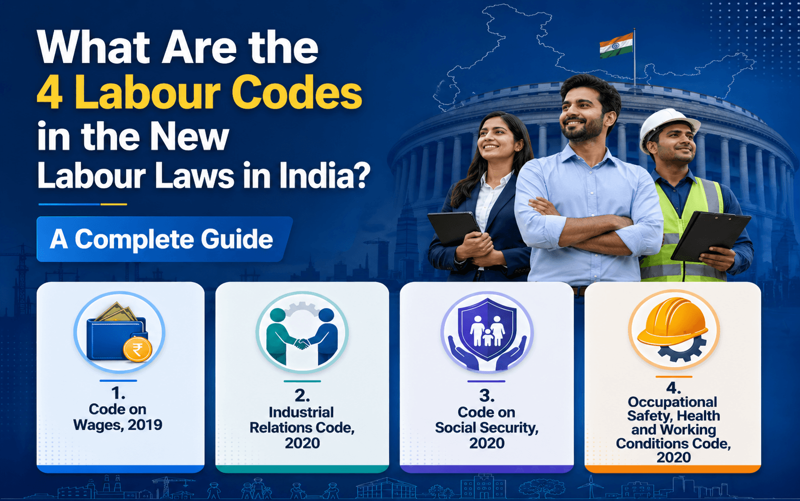 Discover the 4 Labour Codes in India's new labour laws, which consolidate 29 laws into four key areas: wages, industrial relations, social security, and workplace safety. Learn how these changes affect HR, payroll, and compliance for enterprises.