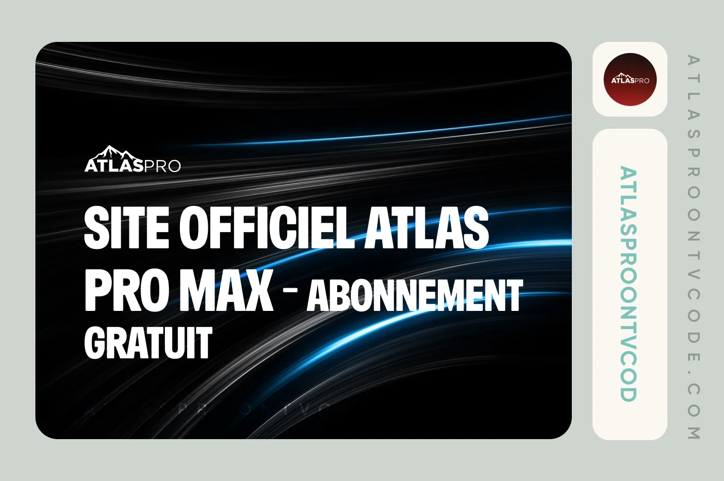 Site Officiel Atlas Pro Max - Abonnement Gratuit