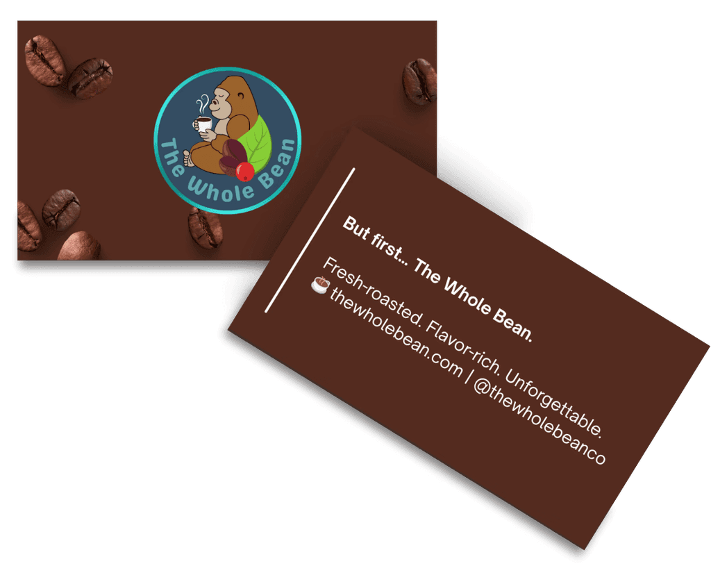 A business card for The Whole Bean, showcasing a clean, confident brand presence. The front displays the logo centered on a rich brown background, with scattered coffee beans adding warmth and texture. Strategic margin spacing lets the logo shine. On the back, the brand message “But first,,, The Whole Bean” is styled in text. Just below, a short tagline—“Fresh-roasted. Flavor-rich. Unforgettable.”—offers a glimpse of the brand’s personality and promise. Followed by contact details.