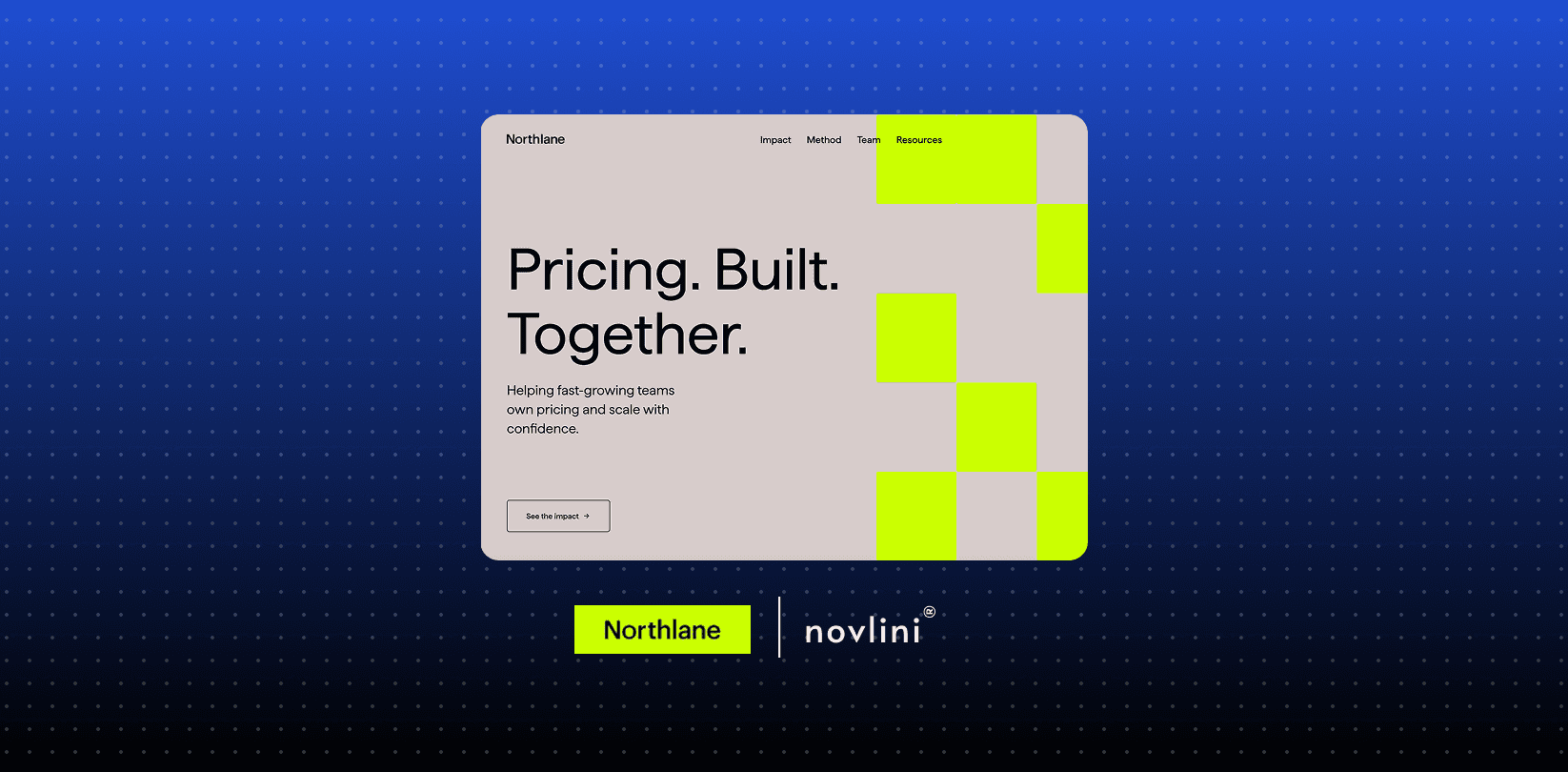Screenshot of the Northlane website homepage showing the headline “Pricing. Built. Together.” with bright neon yellow block accents, displayed on a dark blue dotted background with Northlane and Novlini logos.