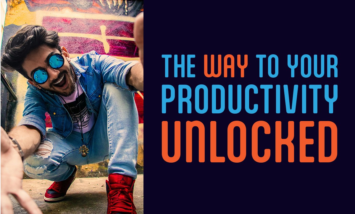 an image of a happy man and words The Way to Your Productivity Unlocked