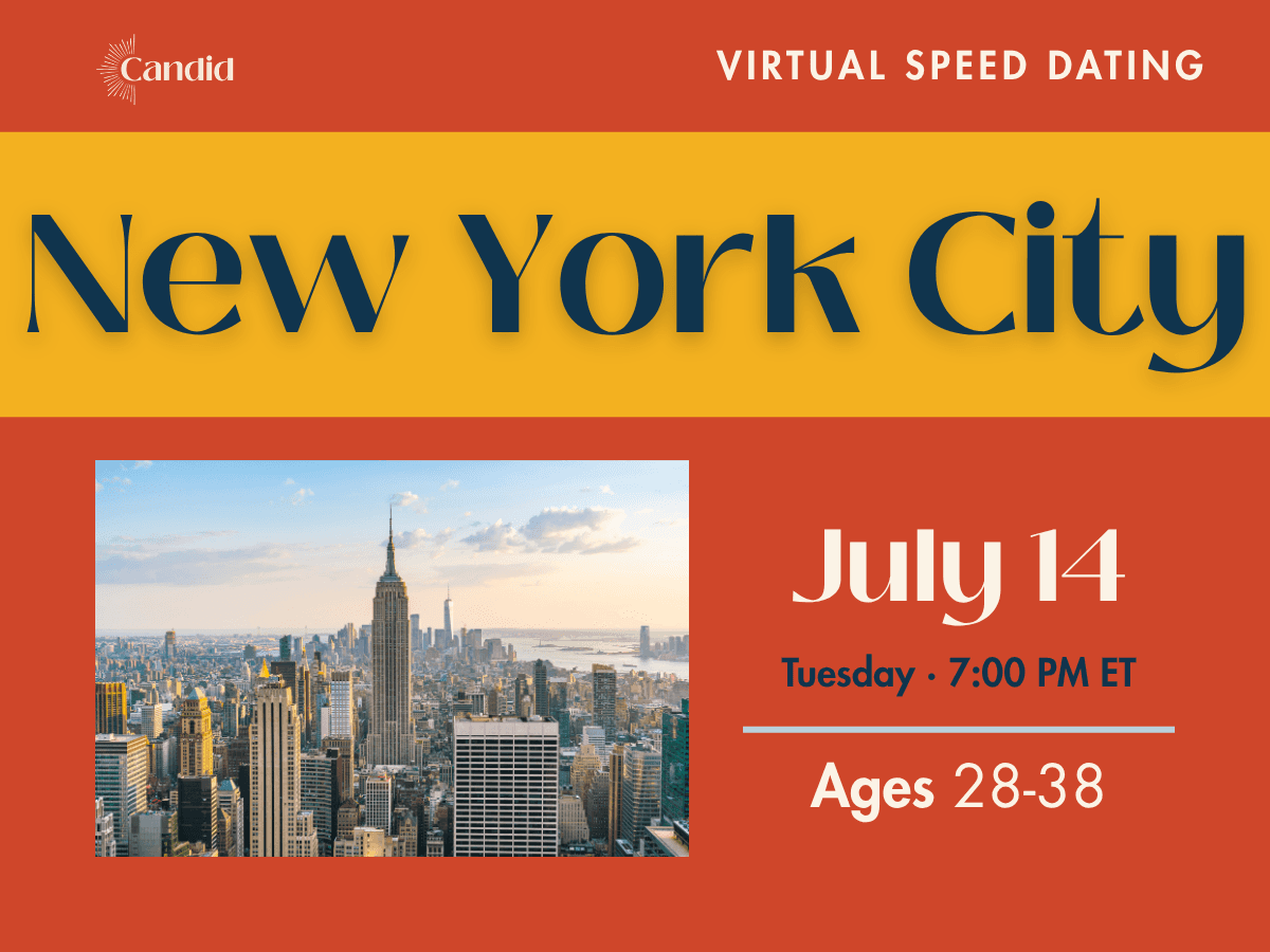Candid Virtual Speed Dating - New York City Event on July 14 at 7:00 PM ET. Open to Catholic singles in New York City. Ages 28-38.