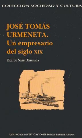 José Tomas Urmeneta: un empresario del siglo XIX