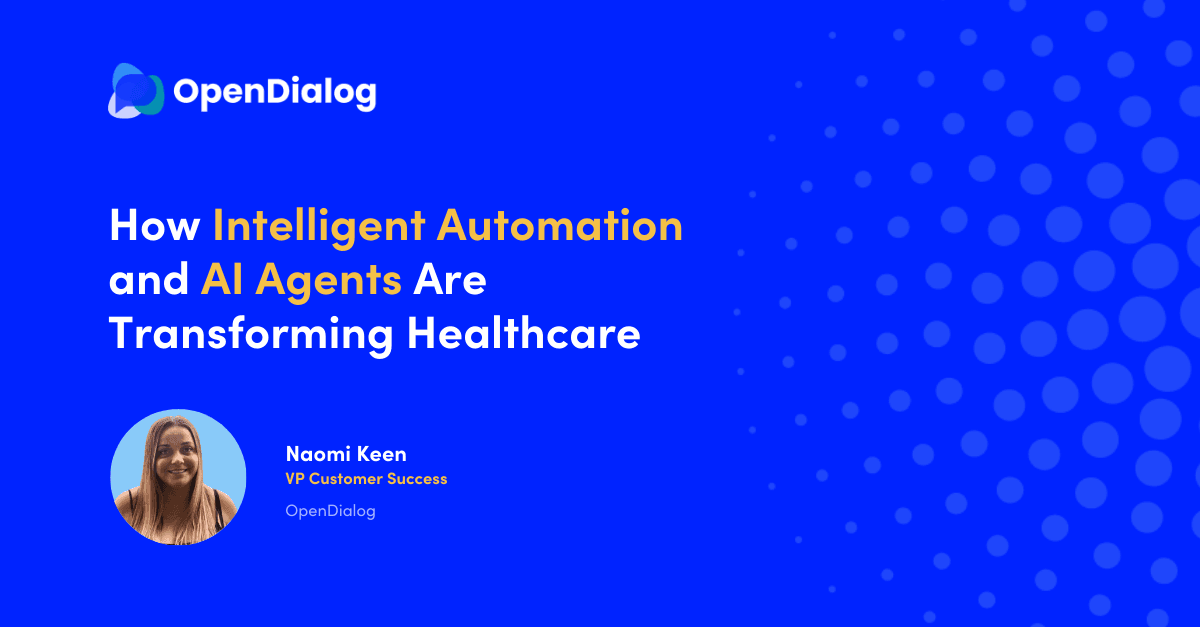OpenDialog blog post with author photo: How Intelligent Automation and AI Agents Are Transforming Healthcare