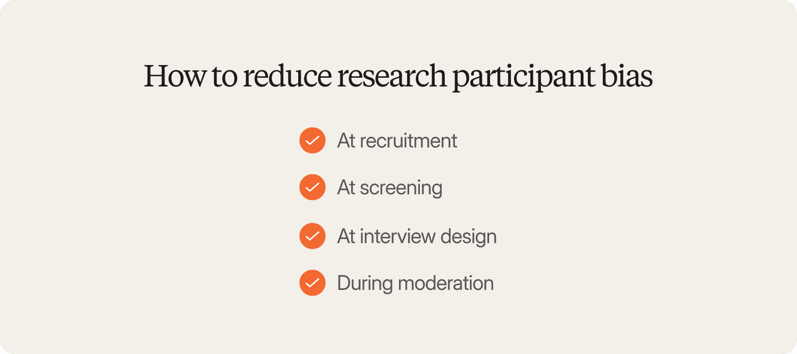 List titled "How to reduce research participant bias," with four stages: at recruitment, at screening, at interview design, and during moderation.