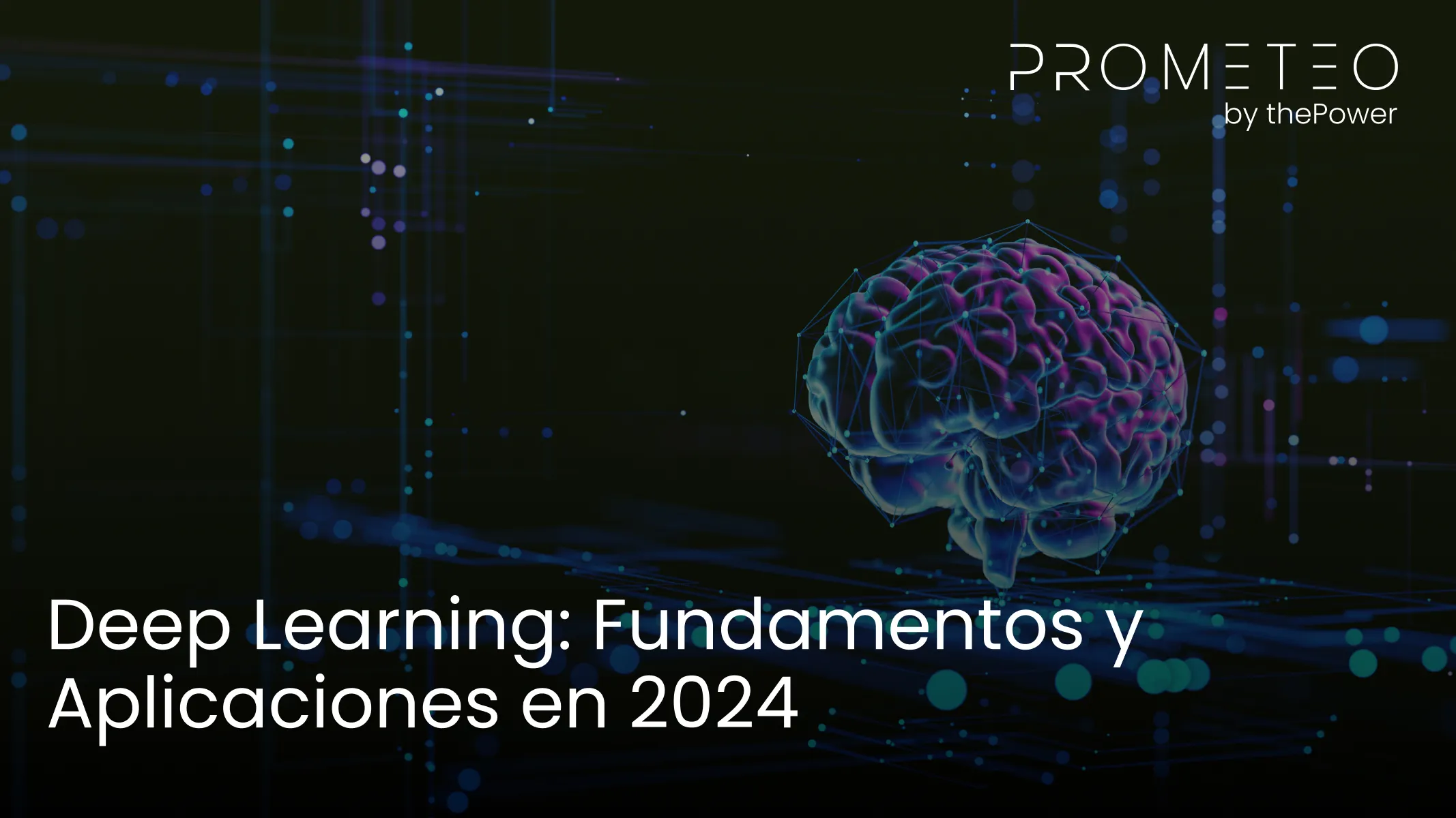 Deep Learning: Fundamentos y Aplicaciones en 2024