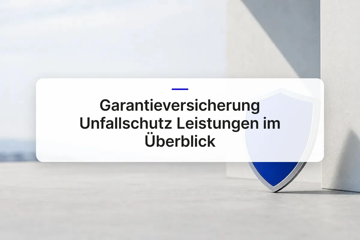 Garantieversicherung Unfallschutz Leistungen overview