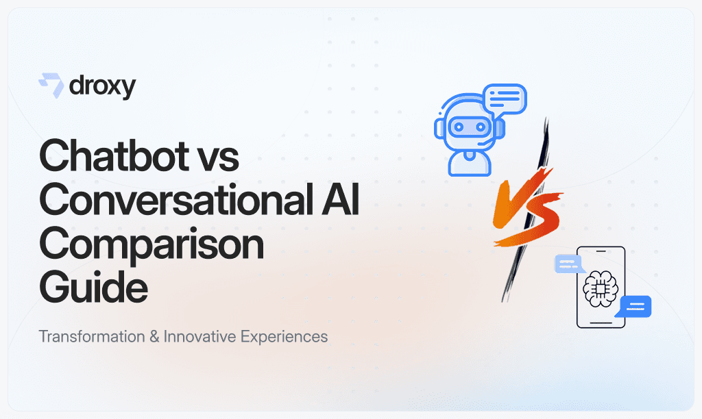 Chatbot vs Conversational AI Comparison Guide - Droxy AI