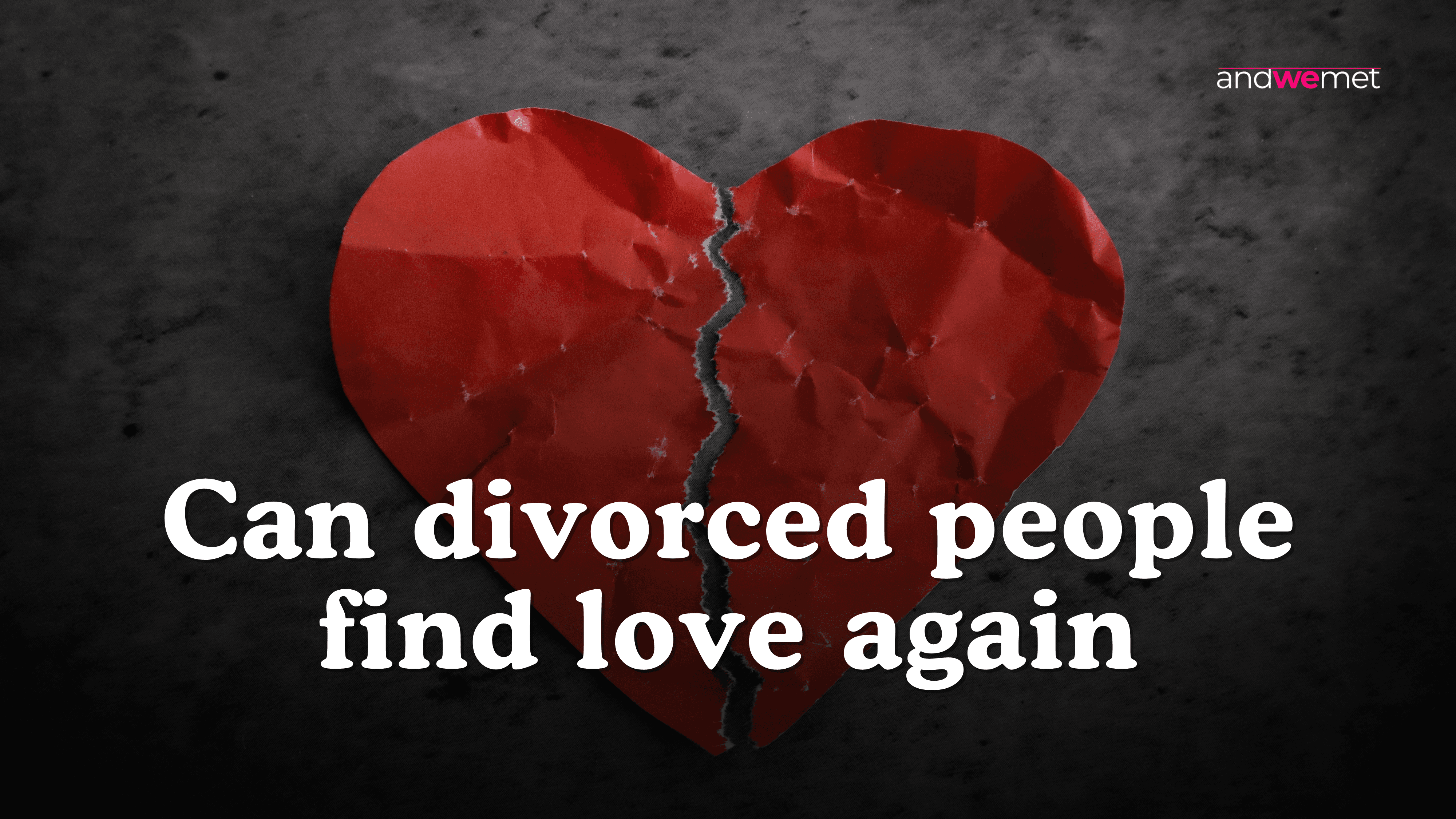 Cracked paper heart representing remarriage and second chances after divorce for Indian singles