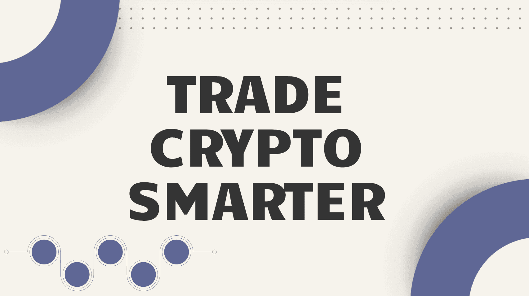 How to Trade Crypto Smarter