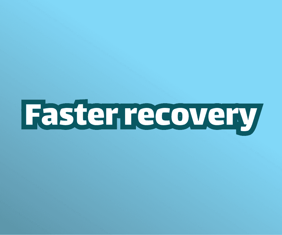 White text on blue background, text reads, Faster Recovery. 