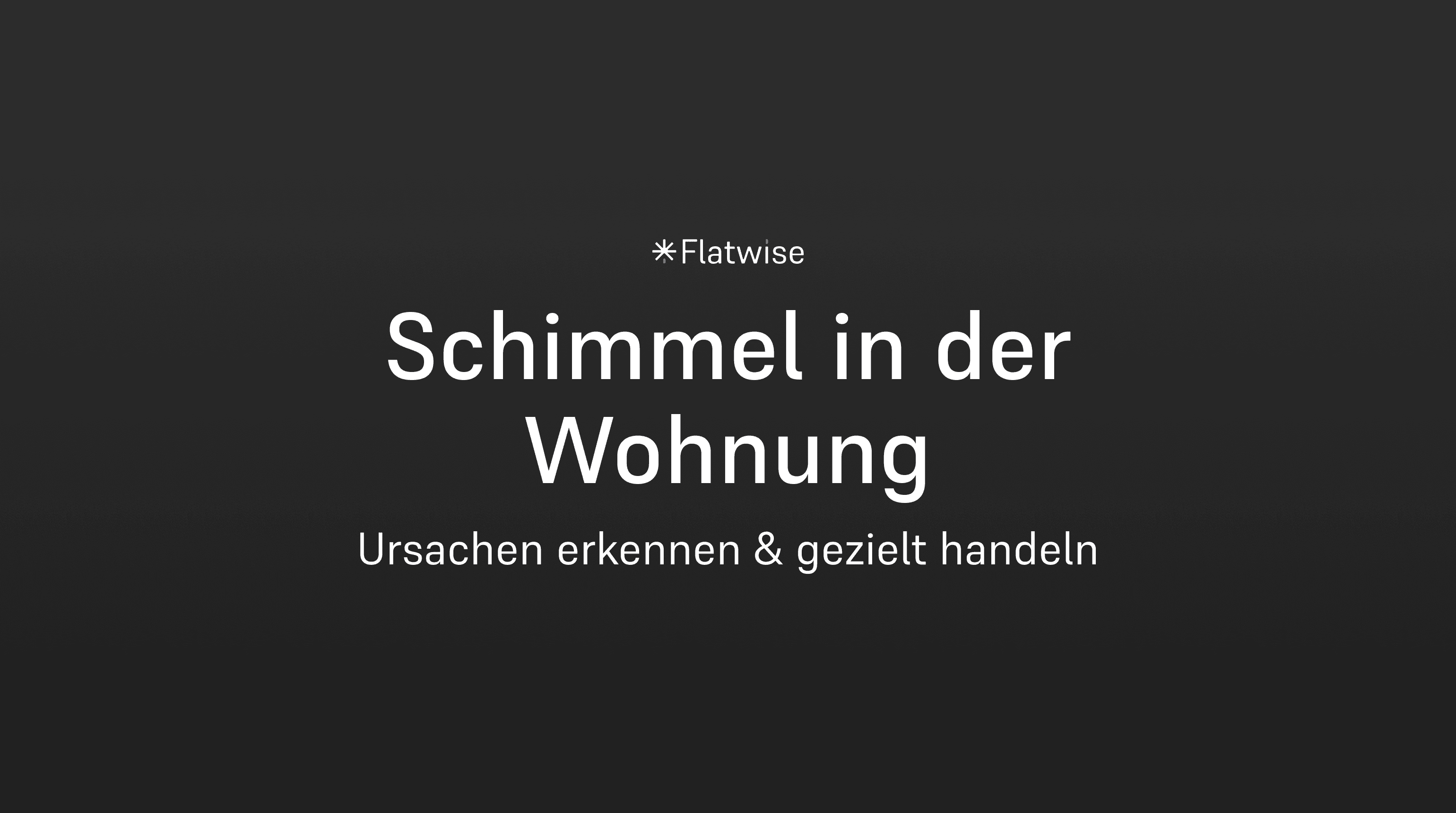 Das Titelbild zeigt den Titel "Schimmel in der Wohnung", den Untertitel "Ursachen erkennen & gezielt handeln" sowie das Flatwise Logo.