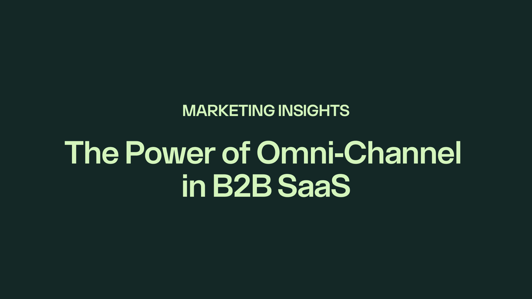 Title text: The Power of Omni-Channel B2B SaaS Marketing