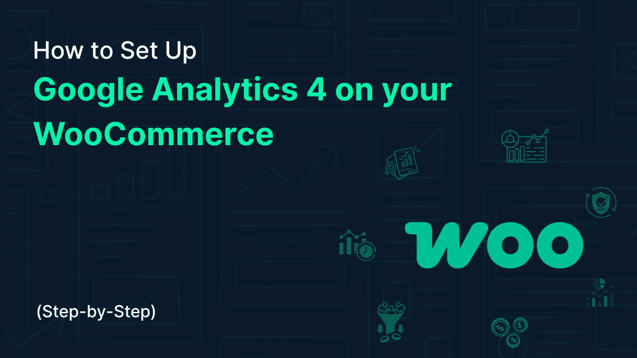 How to Set Up Google Analytics 4 on WooCommerce (Step-by-Step)