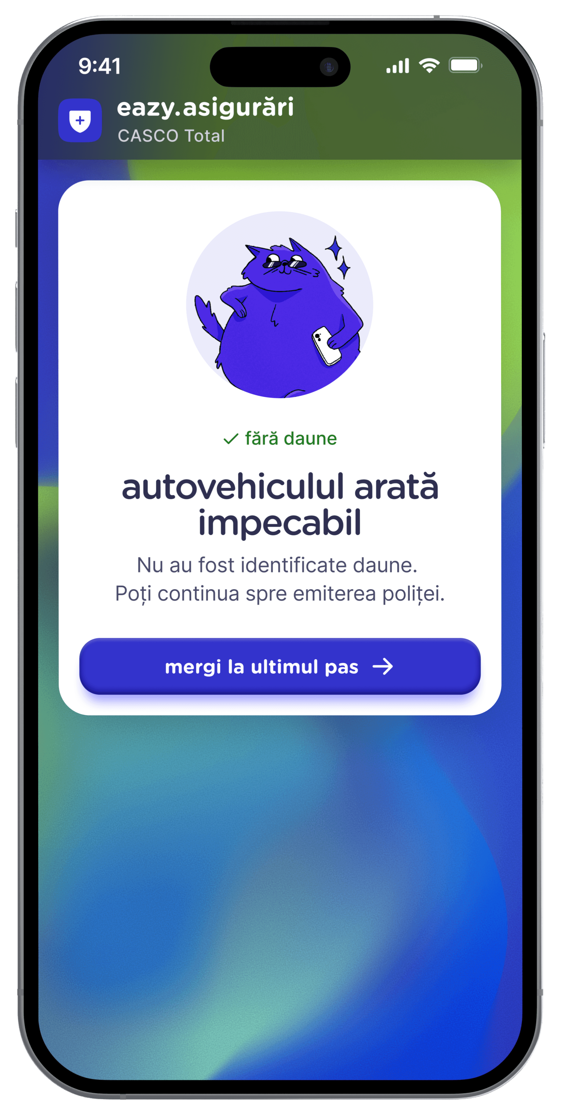 Pasul 3 în aplicația eazy: confirmarea inspecției autovehiculului: fără daune identificate, poți continua spre emiterea poliței